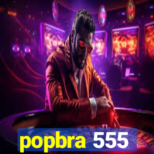 popbra 555